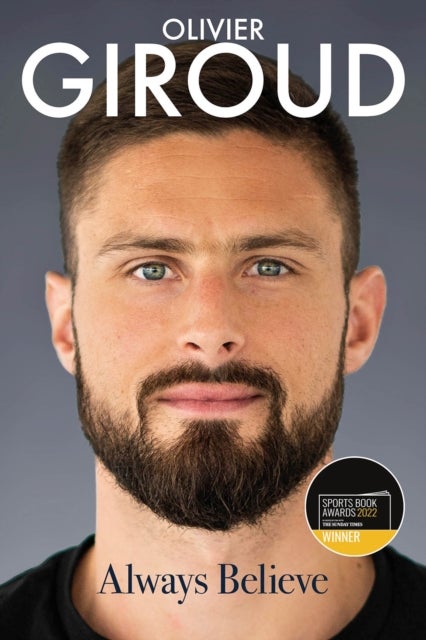 Always Believe - The Autobiography of Olivier Giroud