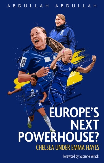 Europe's Next Powerhouse? - The Evolution of Chelsea Under Emma Hayes