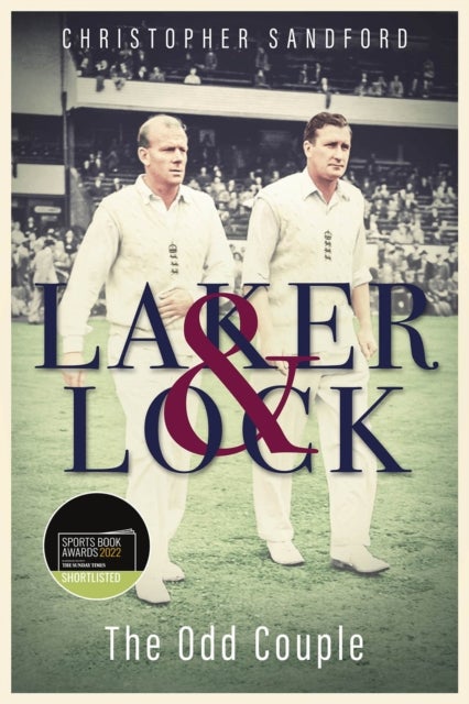 Laker and Lock - The Story of Cricket's 'Spin Twins'