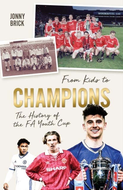 From Kids to Champions - A History of the FA Youth Cup