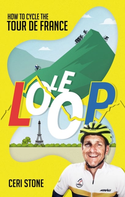 Le Loop - How to Cycle the Tour de France
