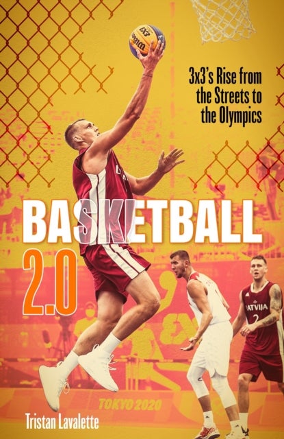 Basketball 2.0 - 3x3's Rise from the Streets to the Olympics