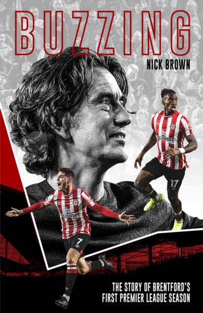 Buzzing - The Story of Brentford's First Premier League Season