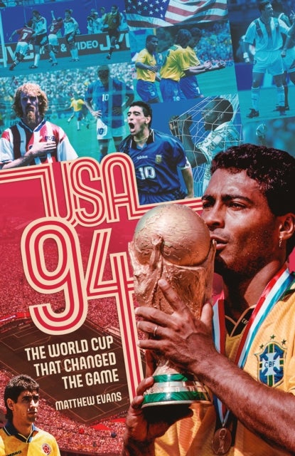 USA 94 - The World Cup That Changed the Game