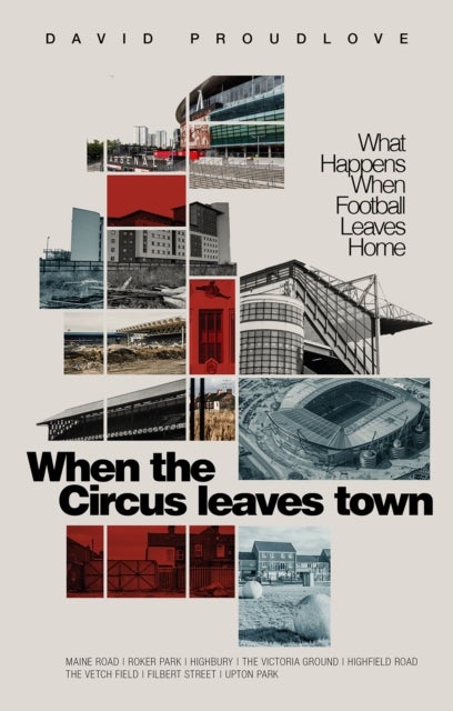 When the Circus Leaves Town - What Happens When Football Leaves Home