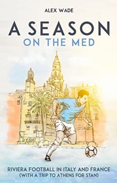 A Season on the Med - Football Where the Sun Always Shines