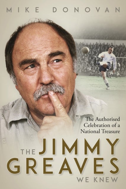 The Jimmy Greaves We Knew - The Authorised Celebration of a National Treasure