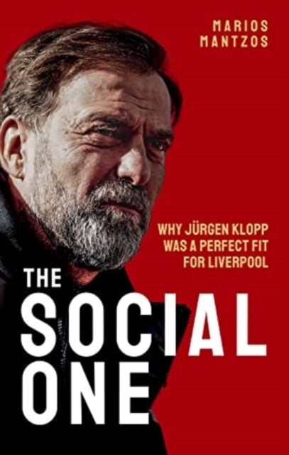 The Social One - Why Jurgen Klopp was a Perfect Fit for Liverpool