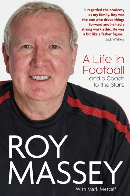 Roy Massey - A Life in Football and a Coach to the Stars