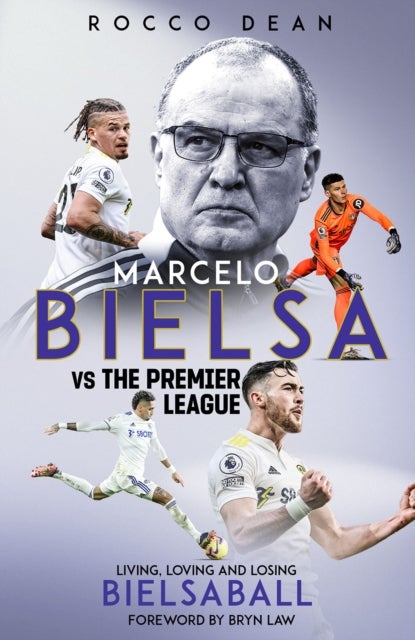 Marcelo Bielsa vs The Premier League - Living, Loving and Losing Bielsaball