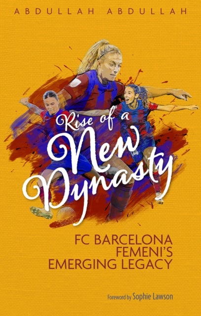 Rise of a New Dynasty - FC Barcelona Femini's Emerging Legacy
