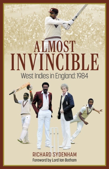 Almost Invincible - The West Indies Cricket Team in England: 1984
