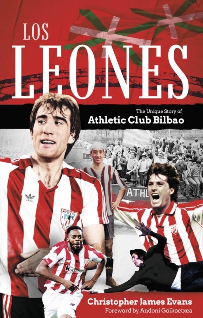 Los Leones - The Unique Story of Athletic Club Bilbao
