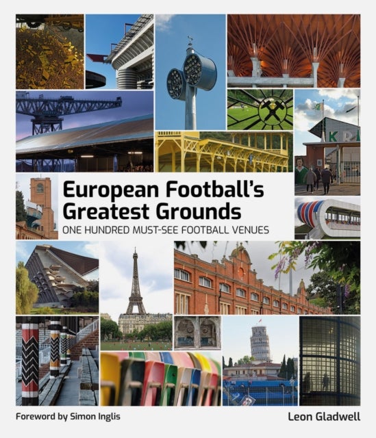 European Football's Greatest Grounds - One Hundred Must-See Football Venues