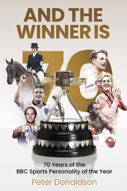 And the Winner is - 70 Years of the BBC Sports Personality of the Year