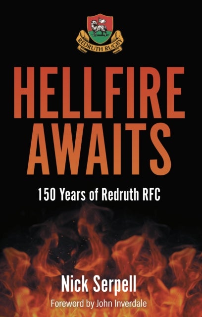Hellfire Awaits - 150 Years of Redruth Rugby Club