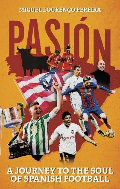 Pasion - A Journey to the Soul of Spanish Football