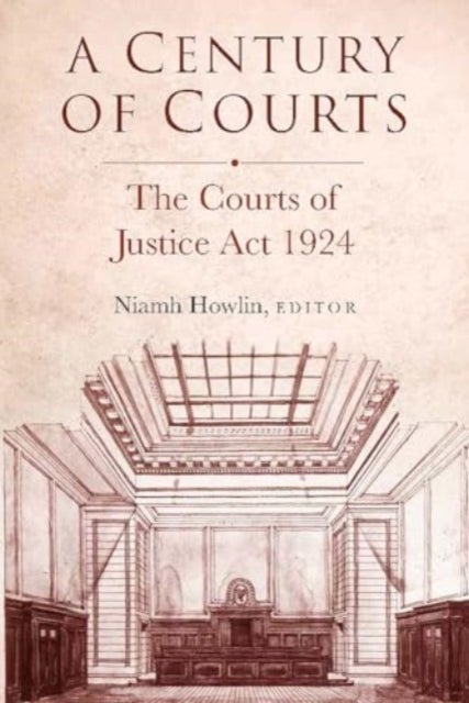 A century of courts - The Courts of Justice Act 1924
