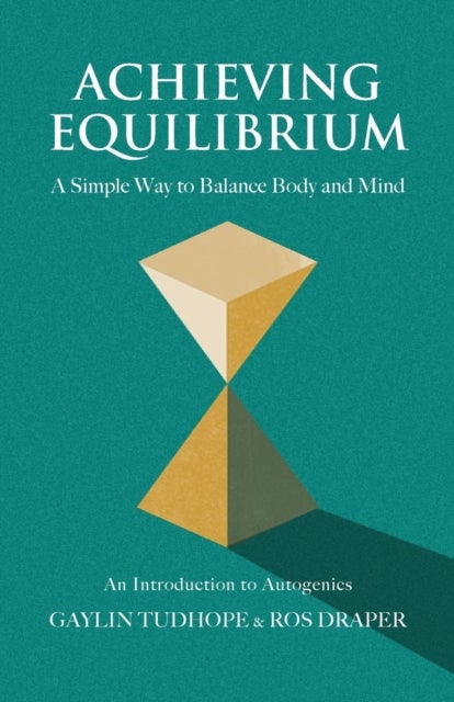 Achieving Equilibrium - A Simple Way to Balance Body and Mind