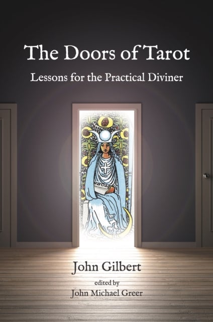 The Doors of Tarot - Lessons for the Practical Diviner