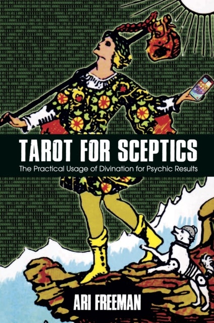 Tarot for Sceptics - The Practical Usage of Divination for Psychic Results