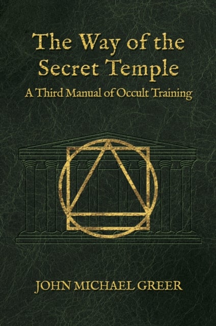 The Way of the Secret Temple - A Third Manual of Occult Training