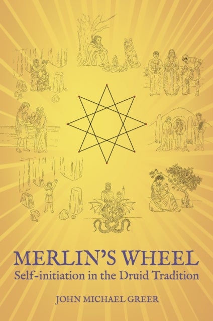 Merlin's Wheel - Self-initiation in the Druid Tradition