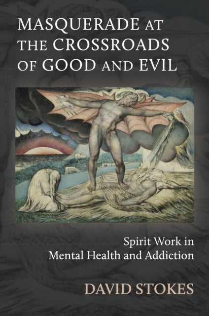 Masquerade at the Crossroads of Good and Evil - Holism and Spirit Work in Mental Health and Addiction