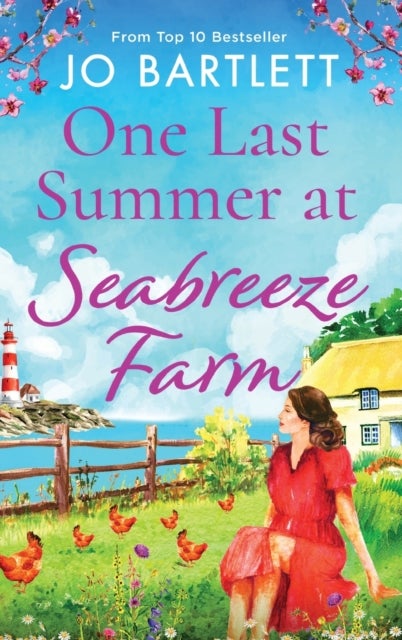 One Last Summer at Seabreeze Farm - An uplifting, emotional read from the top 10 bestselling author of The Cornish Midwife