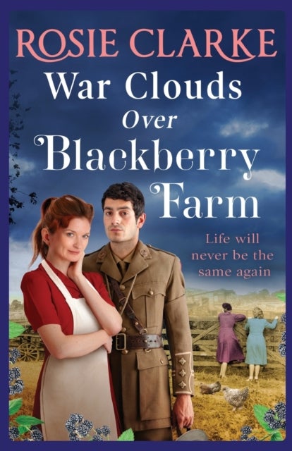 War Clouds Over Blackberry Farm - The start of a compelling historical saga series by Rosie Clarke
