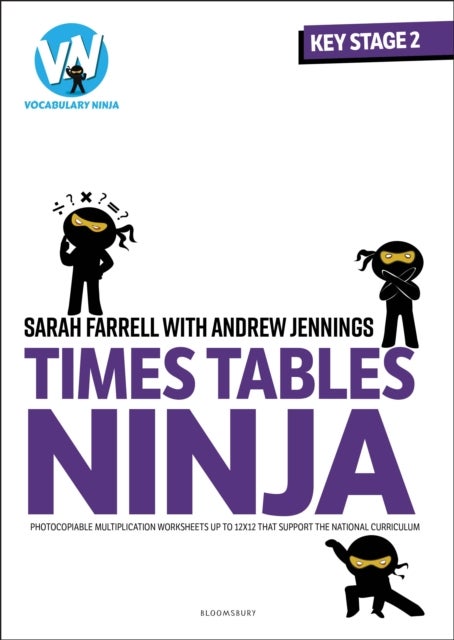 Times Tables Ninja for KS2 - Photocopiable multiplication worksheets that support the National Curriculum