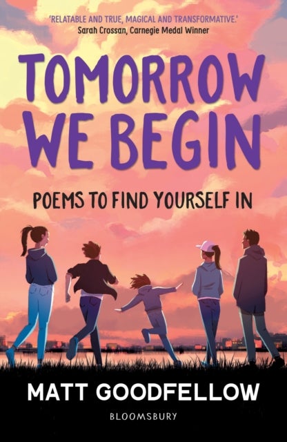 Tomorrow We Begin - Poems to find yourself in, perfect for 11+
