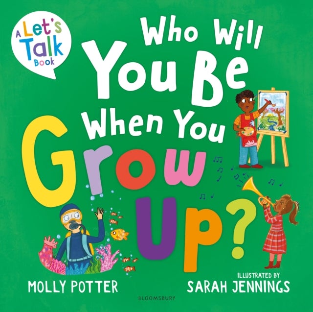 Who Will You Be When You Grow Up? - A Let’s Talk picture book to help children talk about the future
