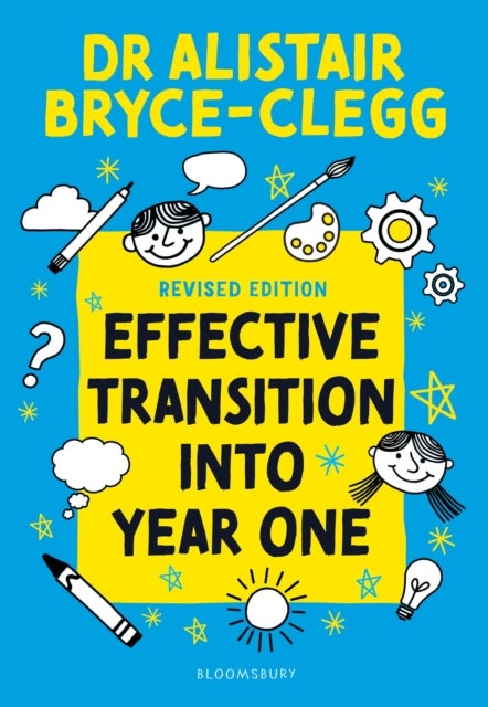 Effective Transition into Year One - A practical guide to creating a successful play-based learning environment