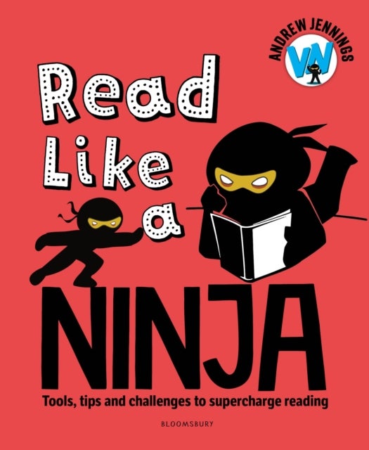 Read Like a Ninja - Tools, tips and challenges to supercharge reading