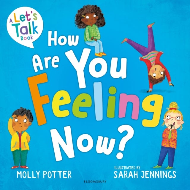 How Are You Feeling Now? - A Let’s Talk picture book to help young children understand their emotions