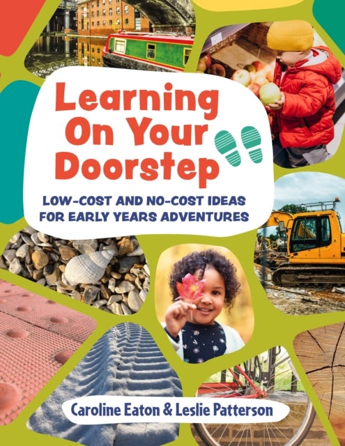 Learning On Your Doorstep - Low-cost and no-cost ideas for Early Years adventures
