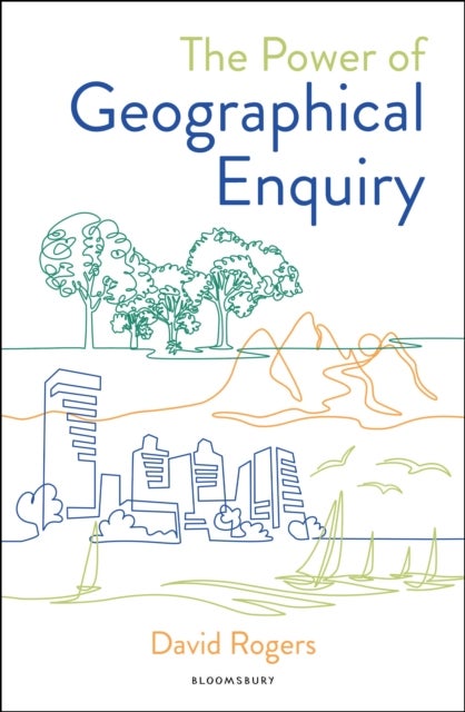 The Power of Geographical Enquiry - How to build an engaging, evidence-led secondary geography curriculum