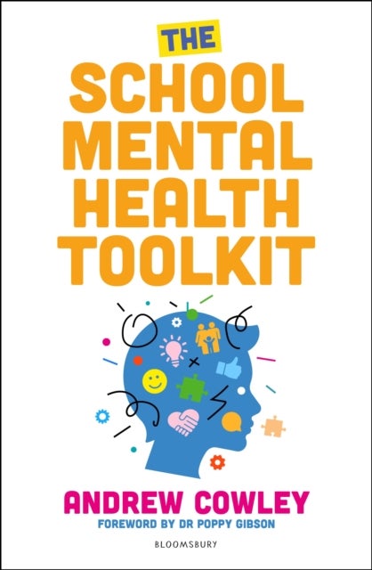 The School Mental Health Toolkit - A practical guide to supporting the whole school community