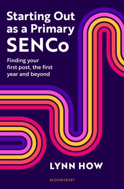 Starting Out as a Primary SENCo - Finding your first post, the first year and beyond