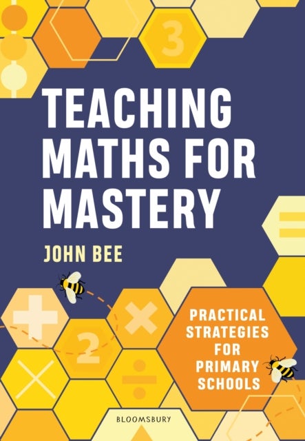 Teaching Maths for Mastery - Practical strategies for primary schools