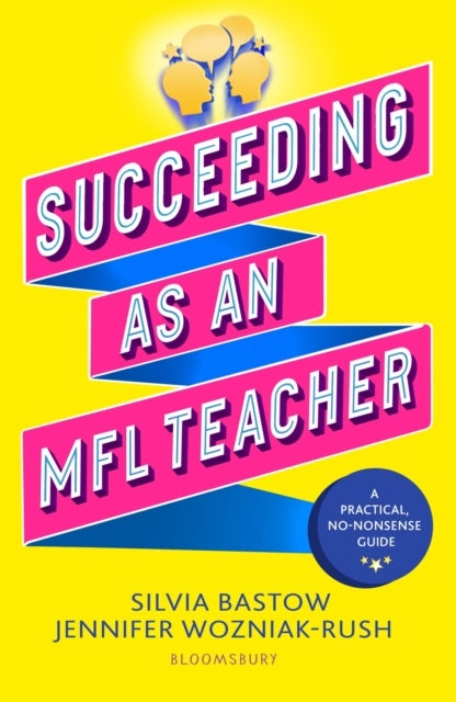 Succeeding as an MFL Teacher - The ultimate guide to teaching secondary MFL