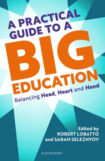 A Practical Guide to a Big Education - Balancing Head, Heart and Hand
