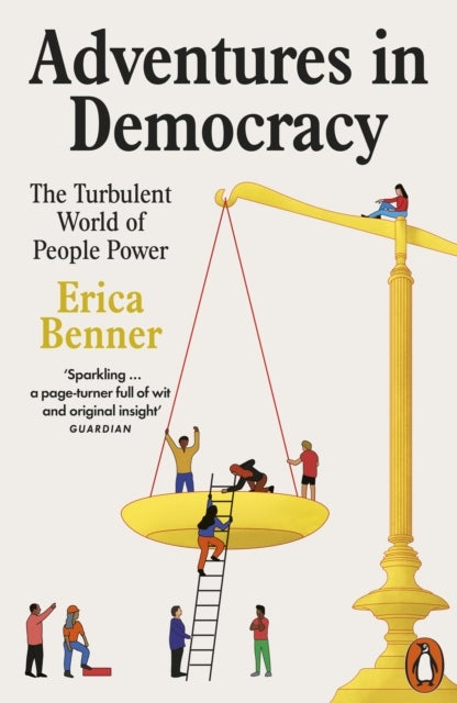 Adventures in Democracy - The Turbulent World of People Power