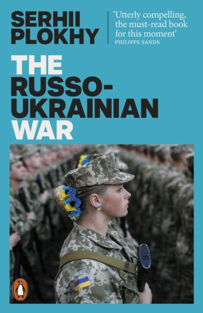 The Russo-Ukrainian War - From the bestselling author of Chernobyl