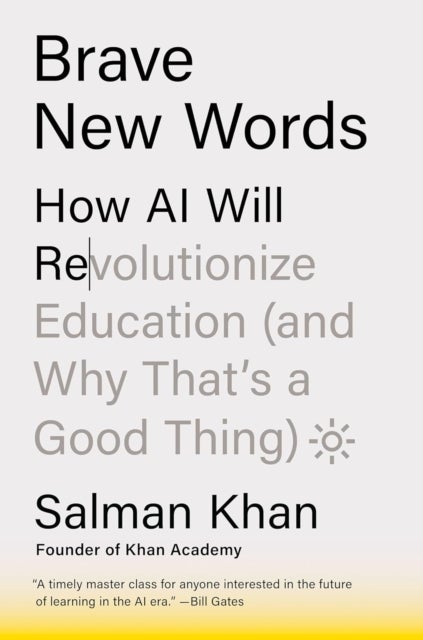 Brave New Words - How AI Will Revolutionize Education (and Why That’s a Good Thing)
