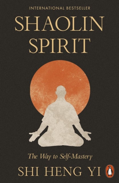 Shaolin Spirit - The Way to Self-Mastery