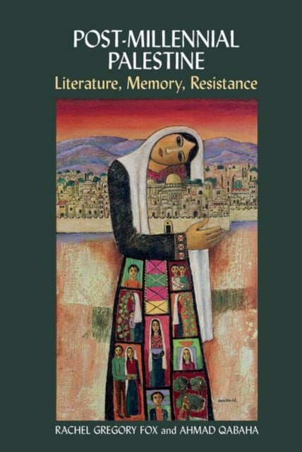 Post-Millennial Palestine - Literature, Memory, Resistance