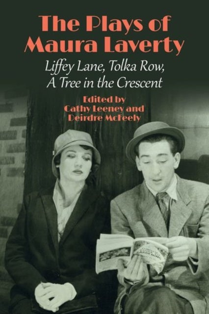The Plays of Maura Laverty - Liffey Lane, Tolka Row, A Tree in the Crescent