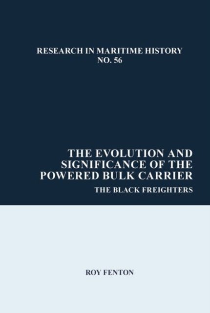 The Evolution and Significance of the Powered Bulk Carrier - The Black Freighters